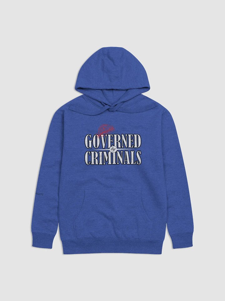 Governed By Criminals - UK Approved - Cotton Heritage Unisex Premium Hoodie product image (2)