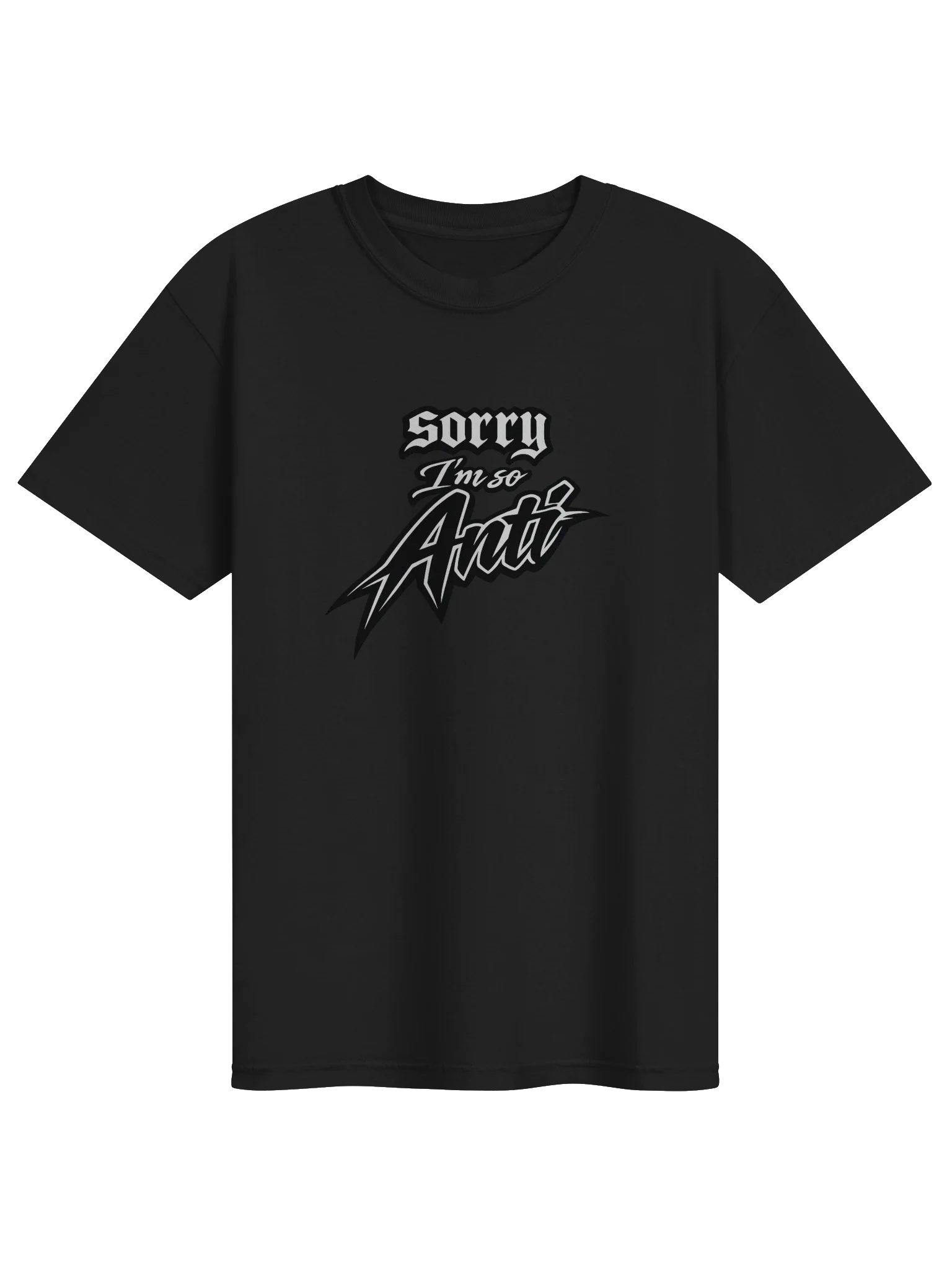 Sorry I'm So Anti T Shirt product image (1)
