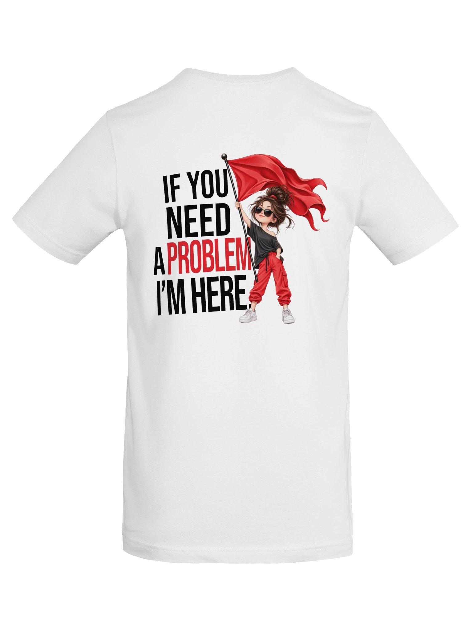 IF YOU NEED A PROBLEM I'M HERE product image (6)