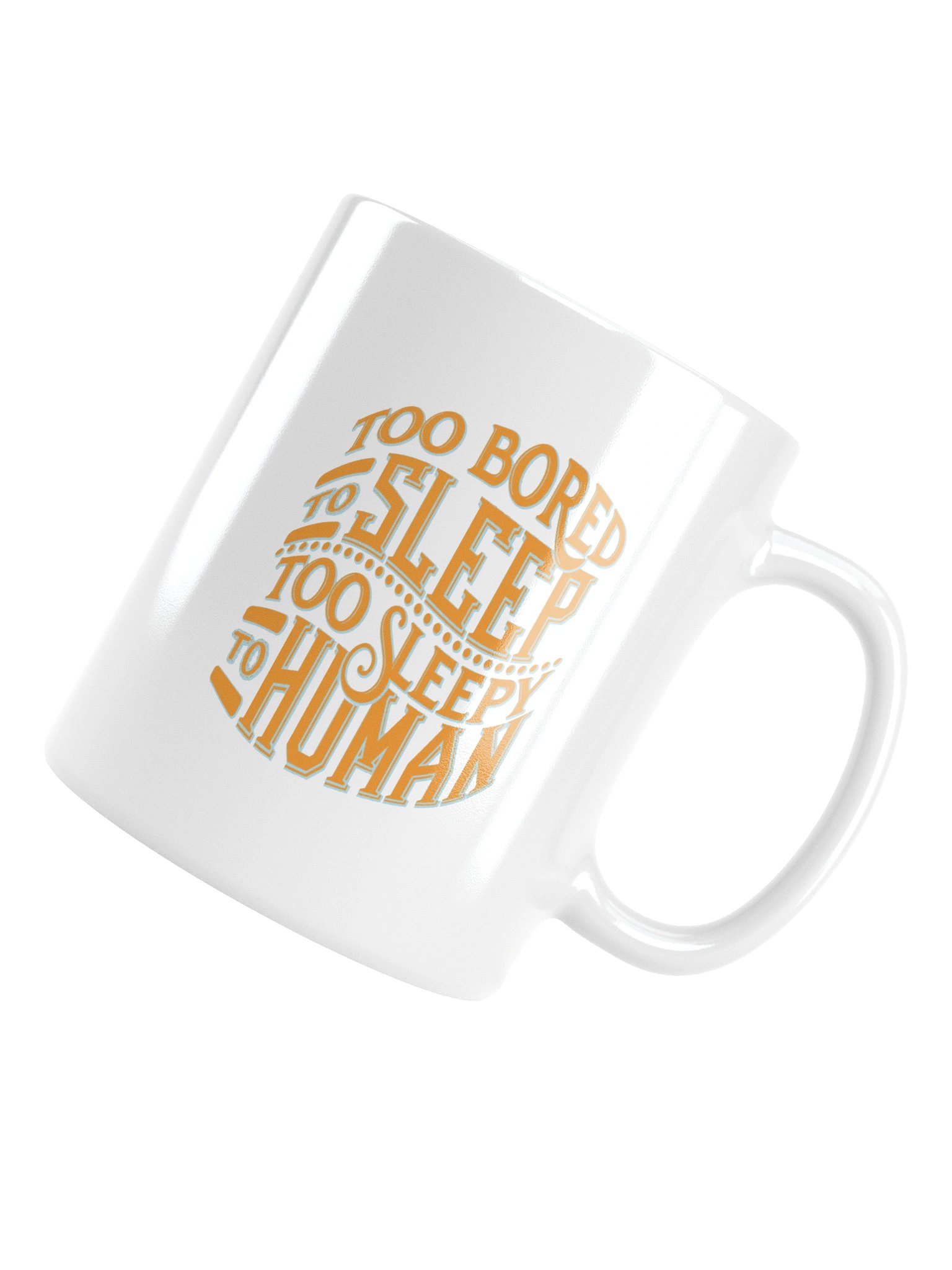 Too Bored To Sleep Too Sleepy To Human Mug Cup product image (13)