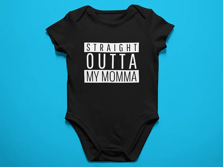 Straight Outta My Momma - Baby Bodysuit Onesies for Boys and Girls product image (1)