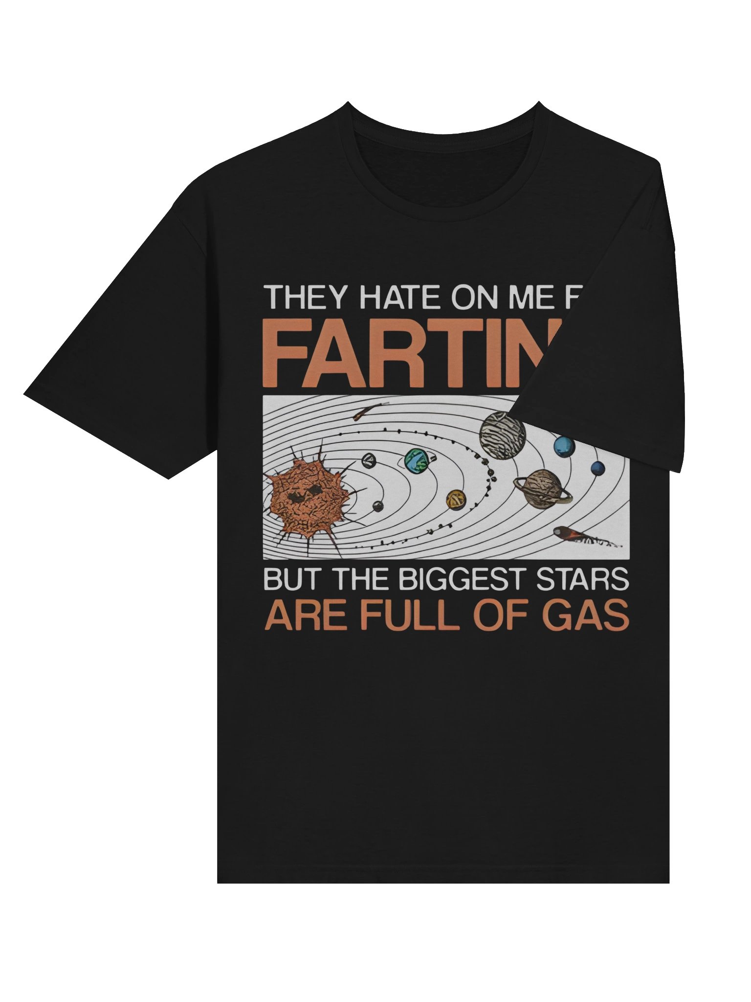 They Hate On Me For Farting But The Biggest Stars Are Full Of Gas Shirt product image (4)