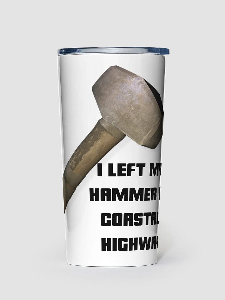 I Left My Hammer In Coastal Highway 20oz Tumbler product image (1)