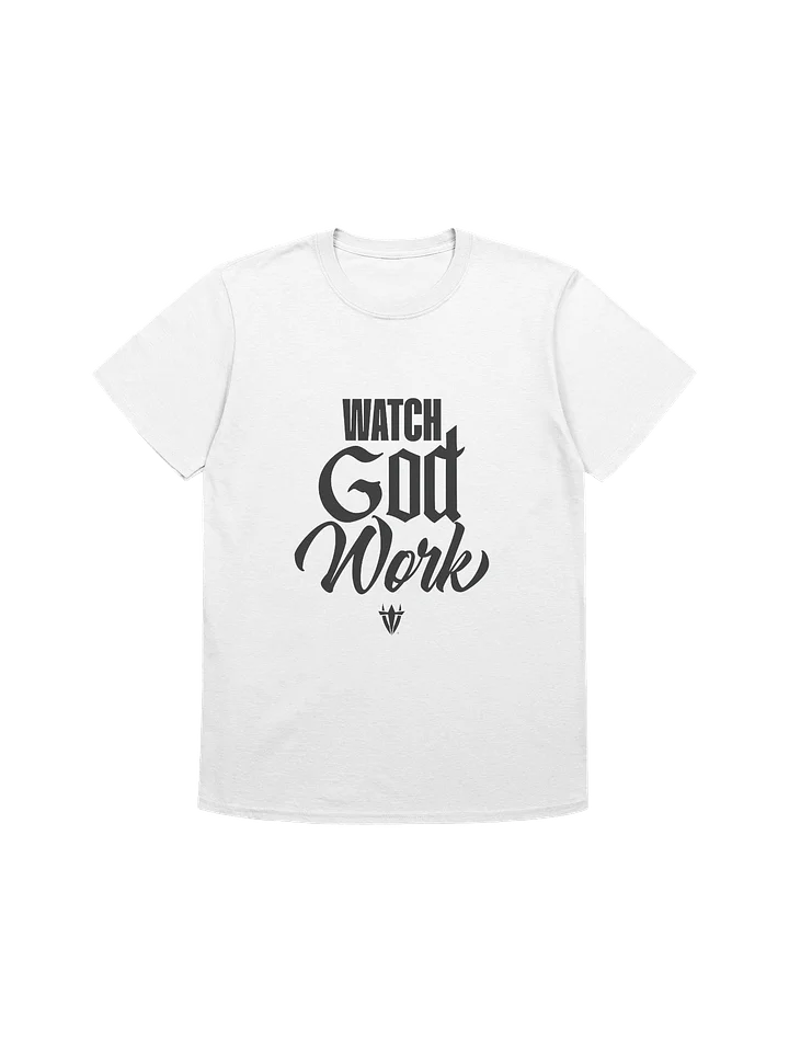 Watch God Work T-Shirt product image (1)