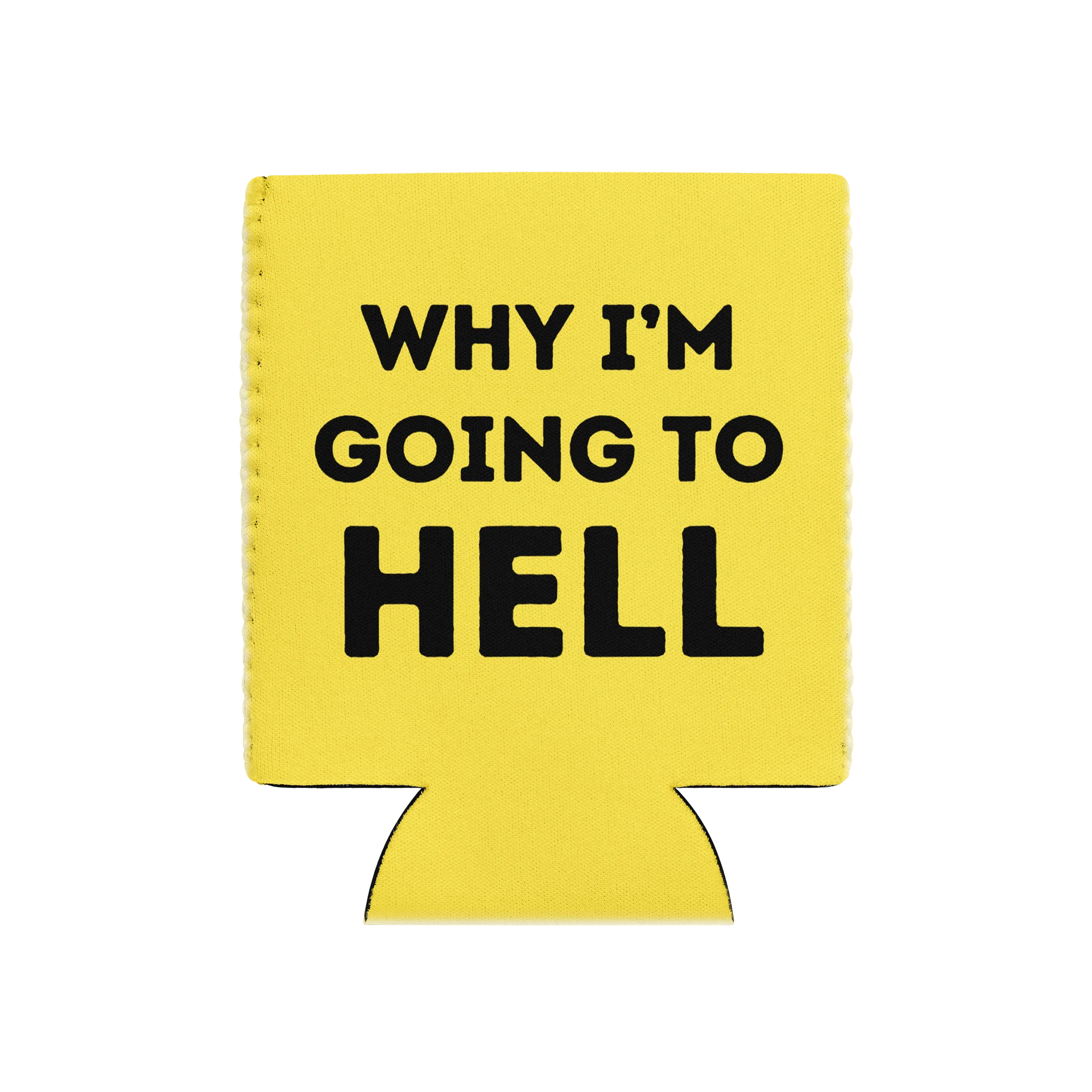 Why I'm Going To Hell Koozie product image (1)