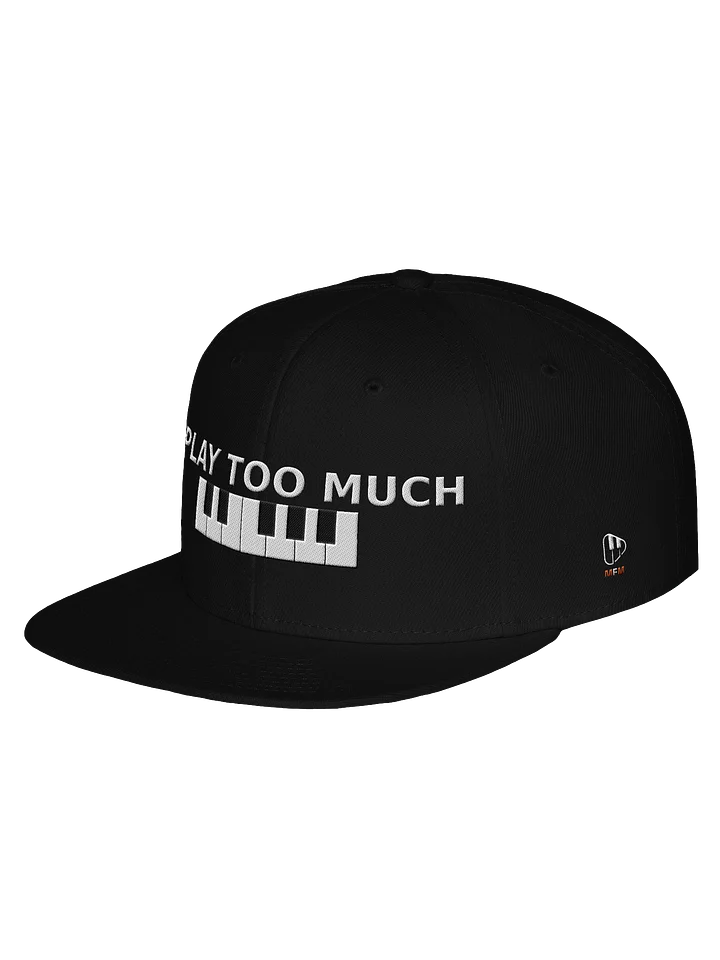 I Play Too Much 🎹 Snapback product image (2)