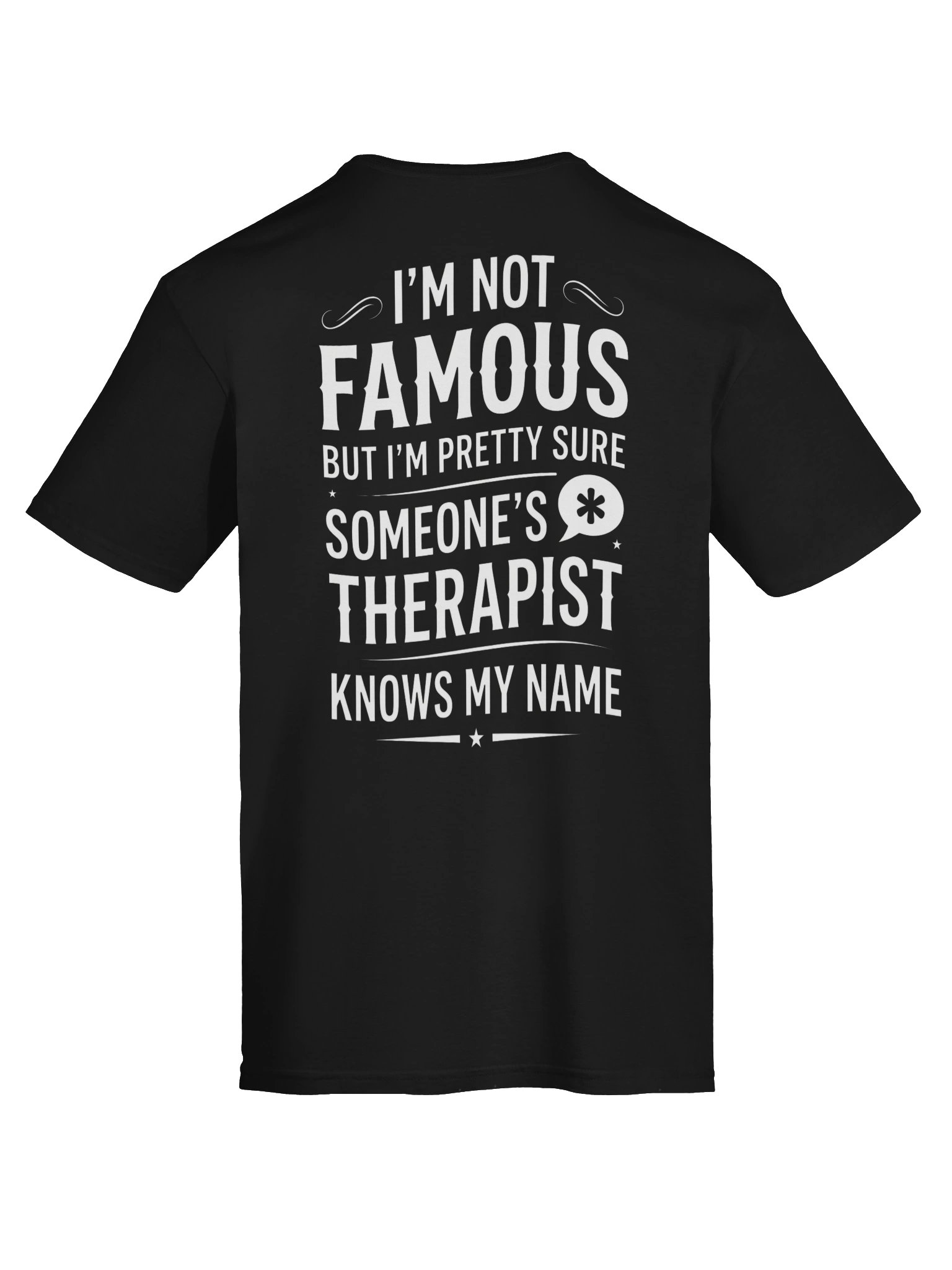 😏 I’m Not Famous, But I’m Pretty Sure Someone’s Therapist Knows My Name – Funny Sarcastic Design product image (3)