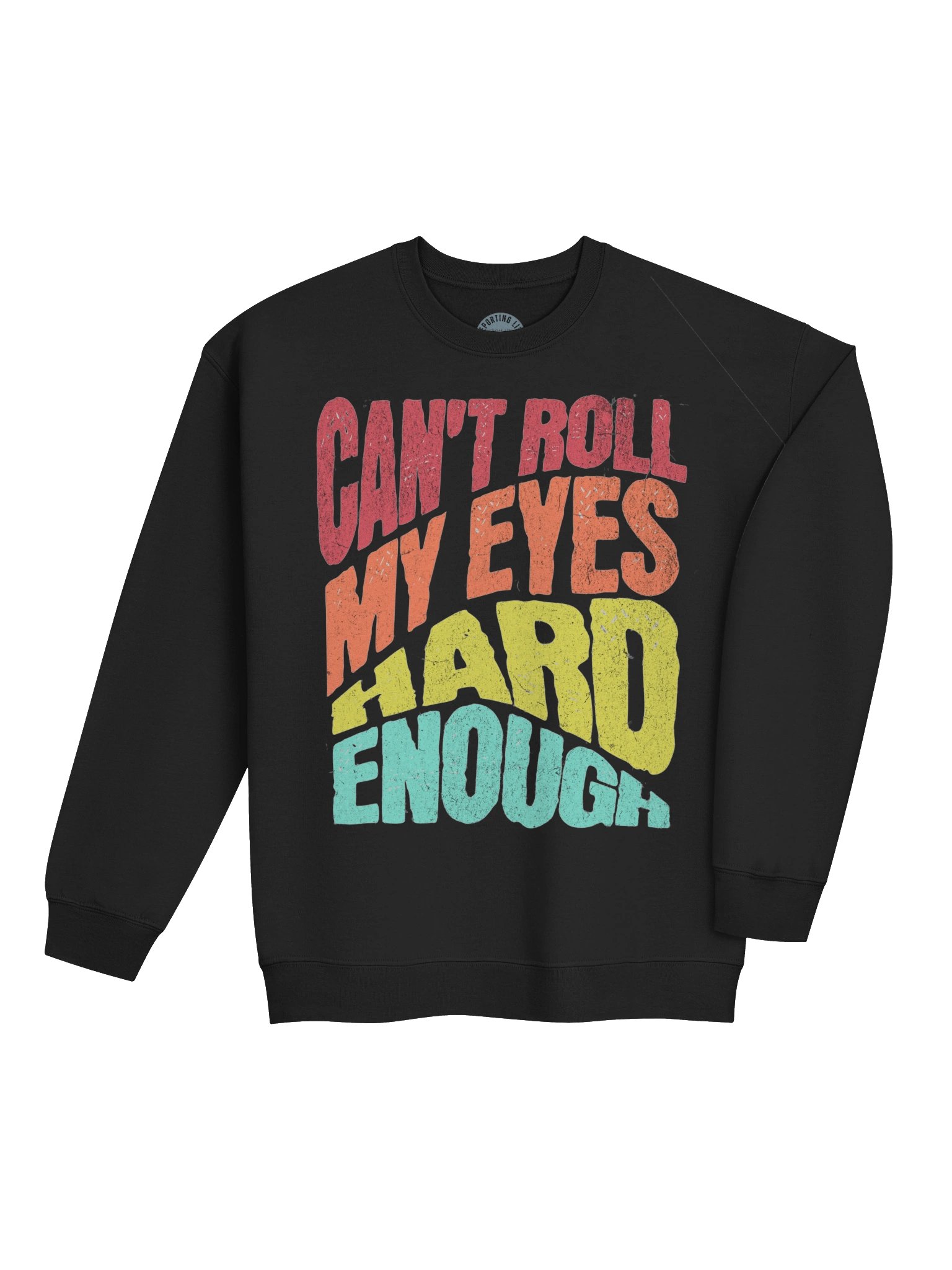 Can’t Roll My Eyes Hard Enough Crewneck Sweatshirt product image (5)