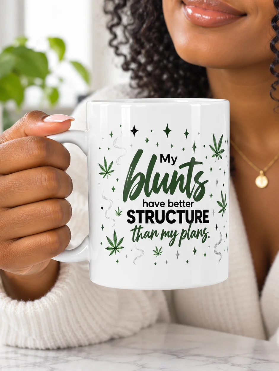 My Blunts Have Better Structure Than My Plans Mug | Pretty Pothead product image (7)