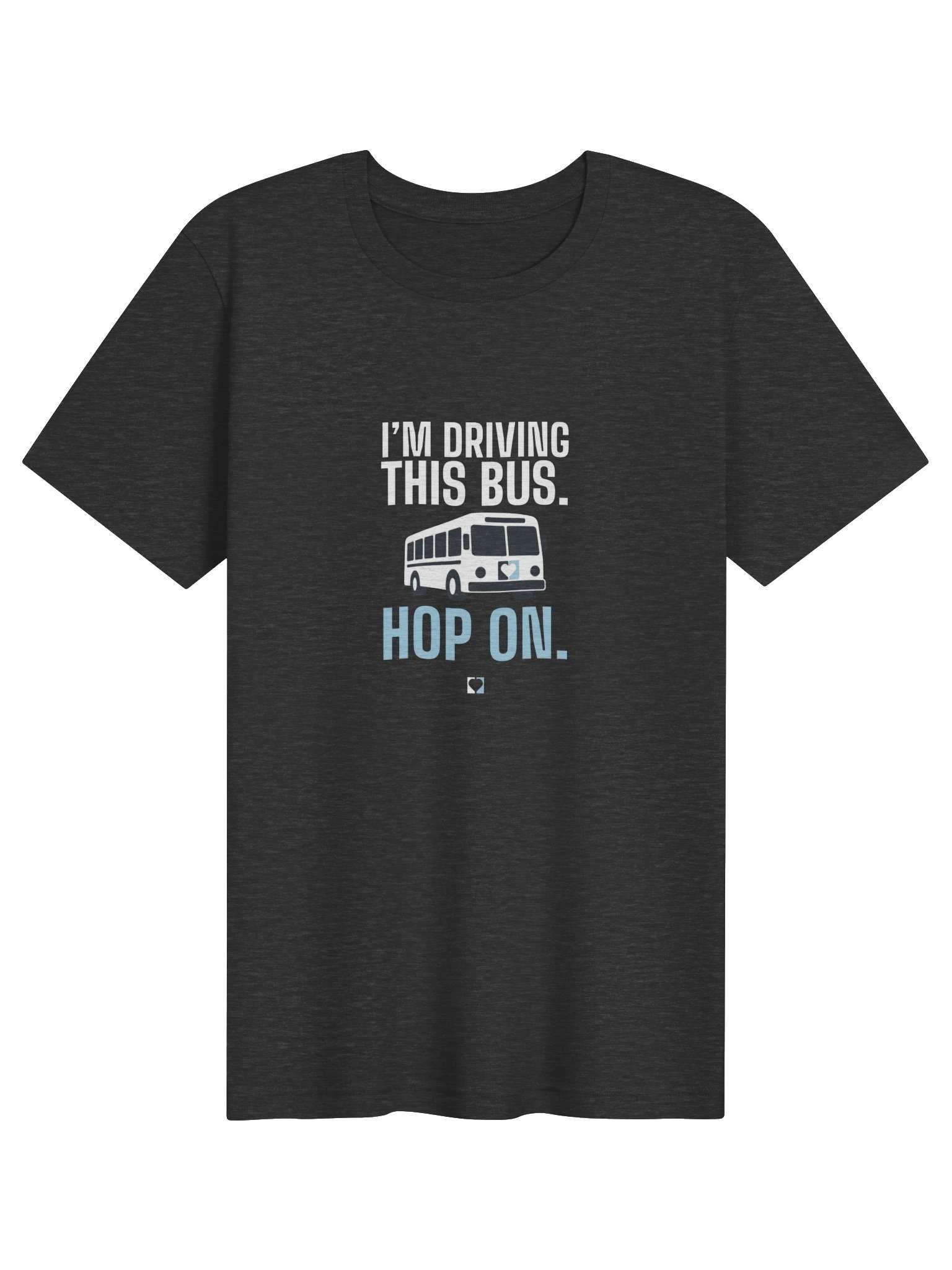 I'm Driving This Bus Bold Tee product image (1)