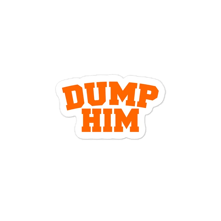 Dump Him - Decal product image (1)
