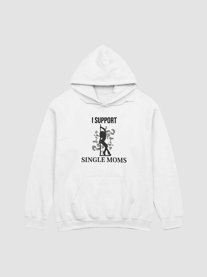 I Support Single Moms Hoodie product image (1)