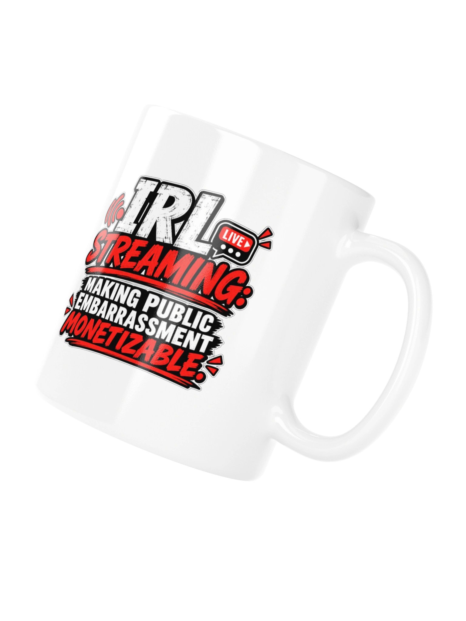 IRL STREAMING: MAKING PUBLIC EMBARRASSMENT MONETIZABLE - MUG product image (12)