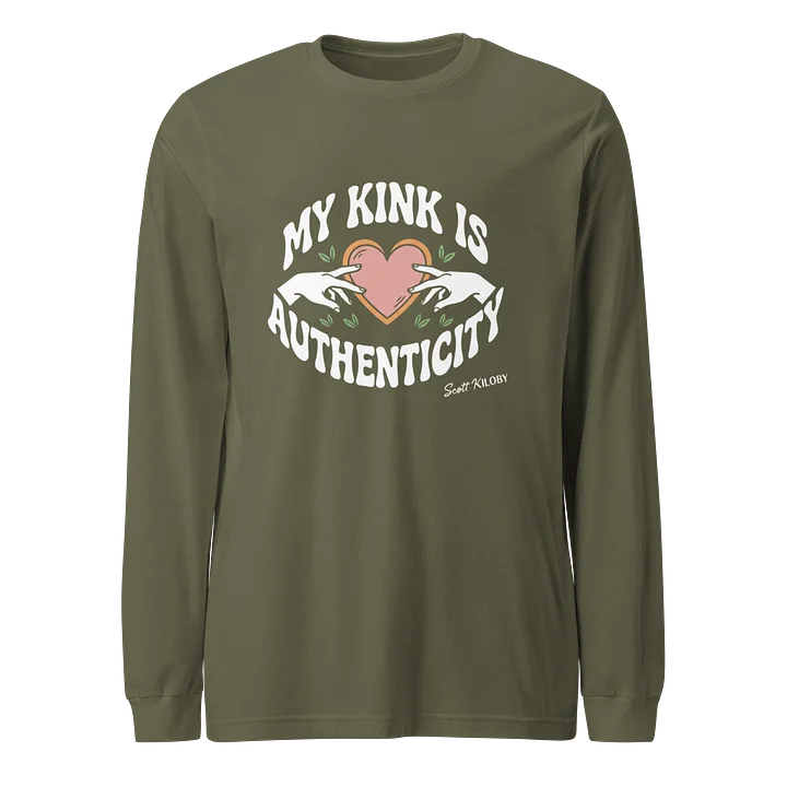 “My Kink Is Authenticity” Military Green Supersoft Long Sleeve T-Shirt product image (1)