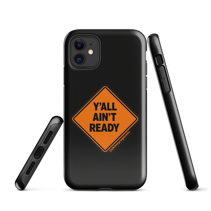 Skinny Rogers "Y'all Ain't Ready" Phone Case product image (1)