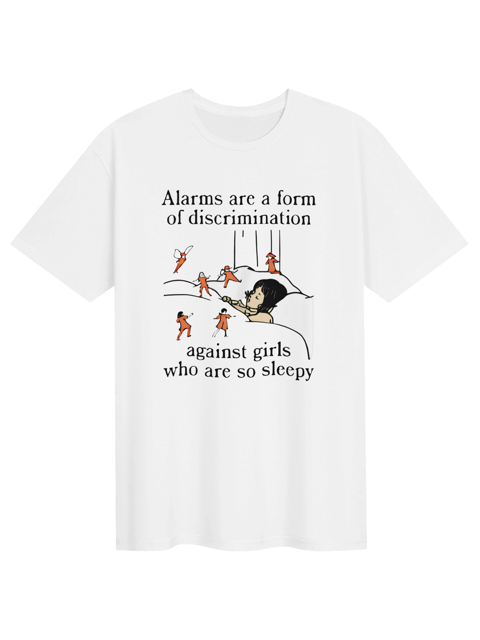 Alarms Are A Form Of Discrimination Against Girls Who Are So Sleepy Shirt product image (1)