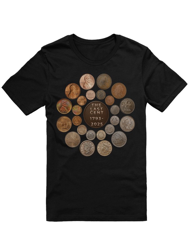 Historical US Penny Collection T-Shirt | The Last Cent 1793-2025 | Coin Collector Gift product image (5)