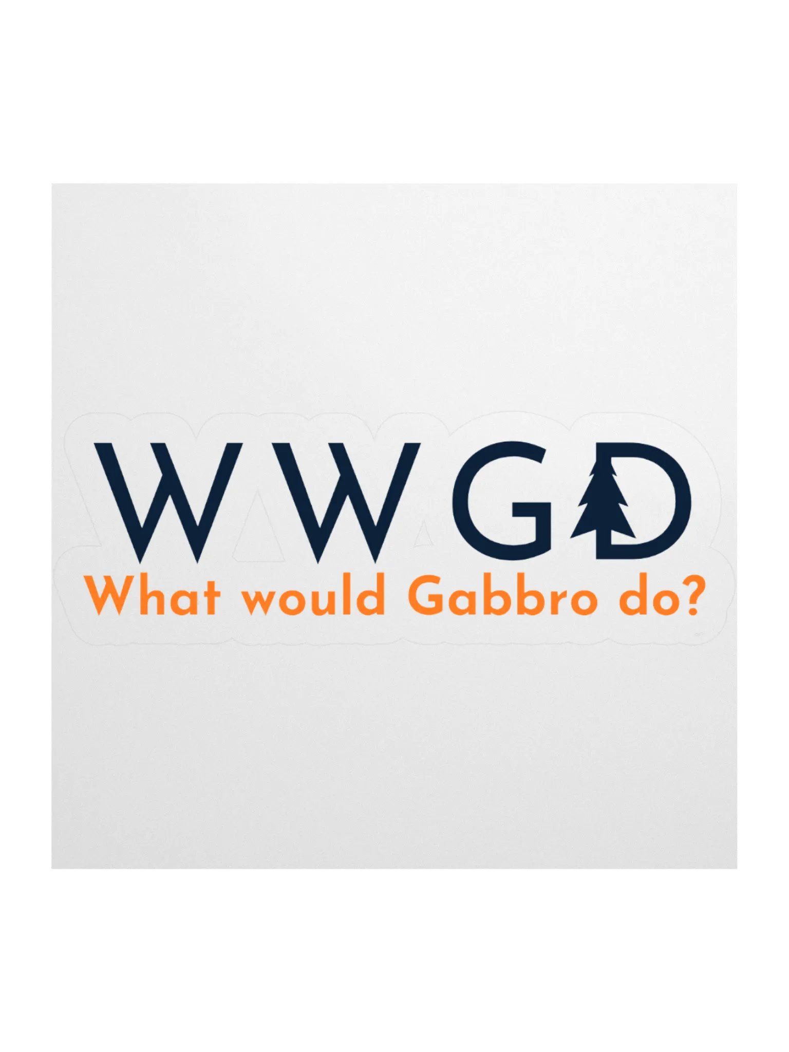 "What Would Gabbro Do?" Sticker product image (1)
