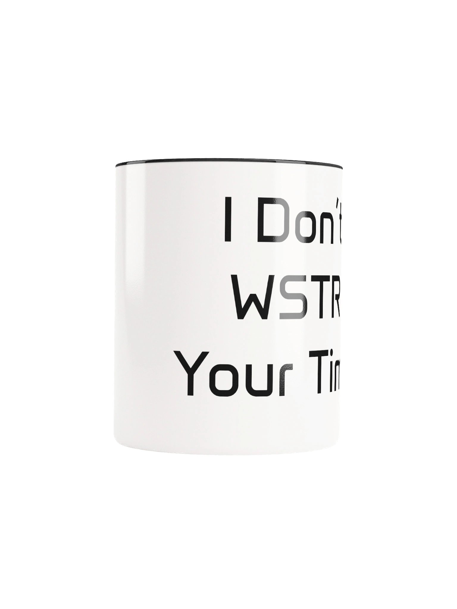 I Don't WSTR Your Time - Mug product image (87)