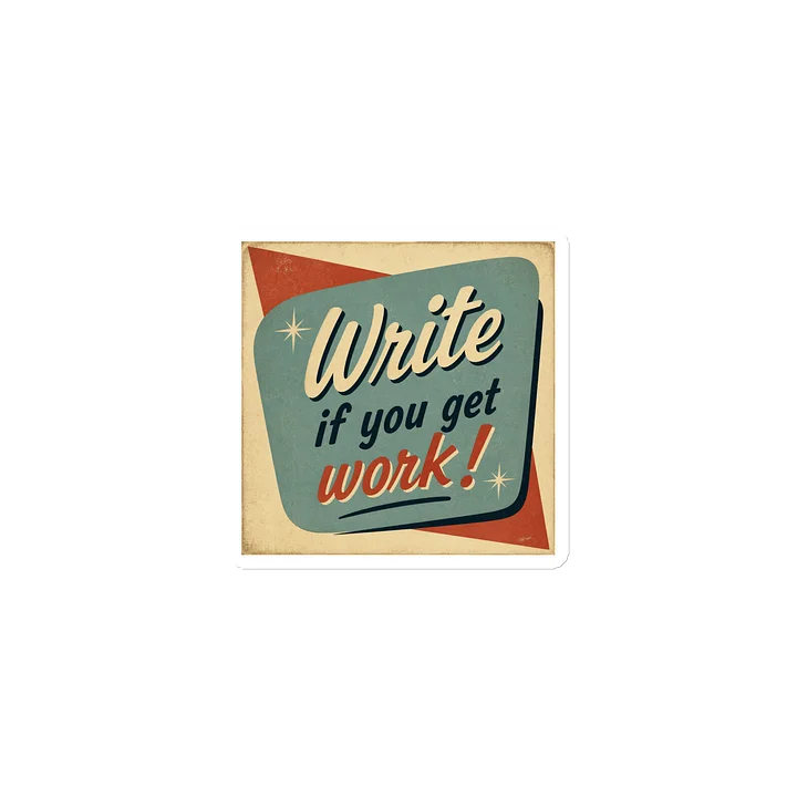 "Write If You Get Work!" Magnet product image (1)