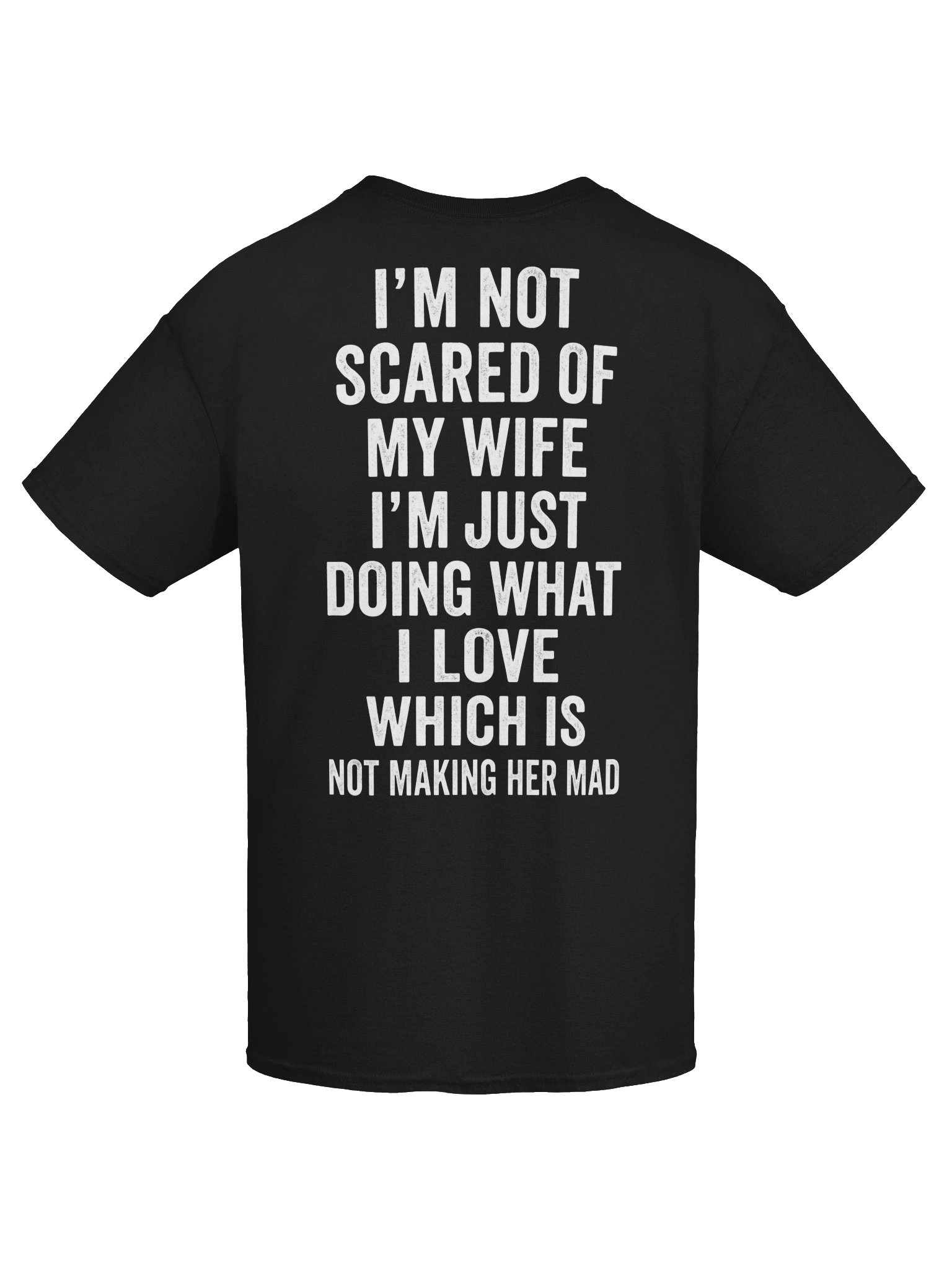 I'm Not Scared of My Wife – Funny Husband Humor T-Shirt product image (3)