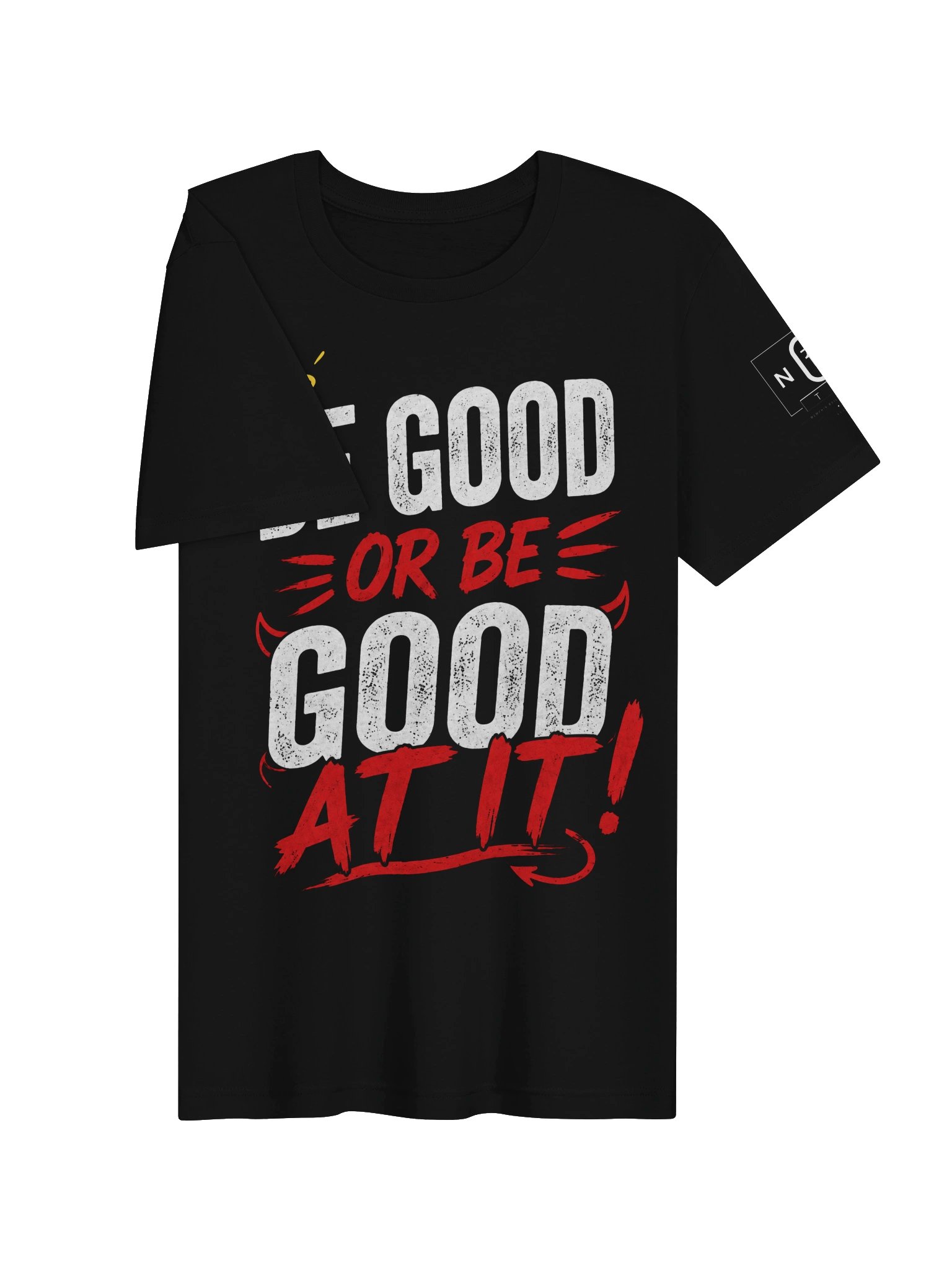 Be Good or Be Good At It Tee product image (18)