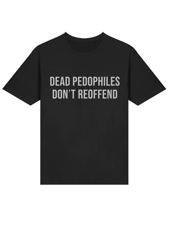 Dead Pedophiles Don't Reoffend Shirt product image (2)