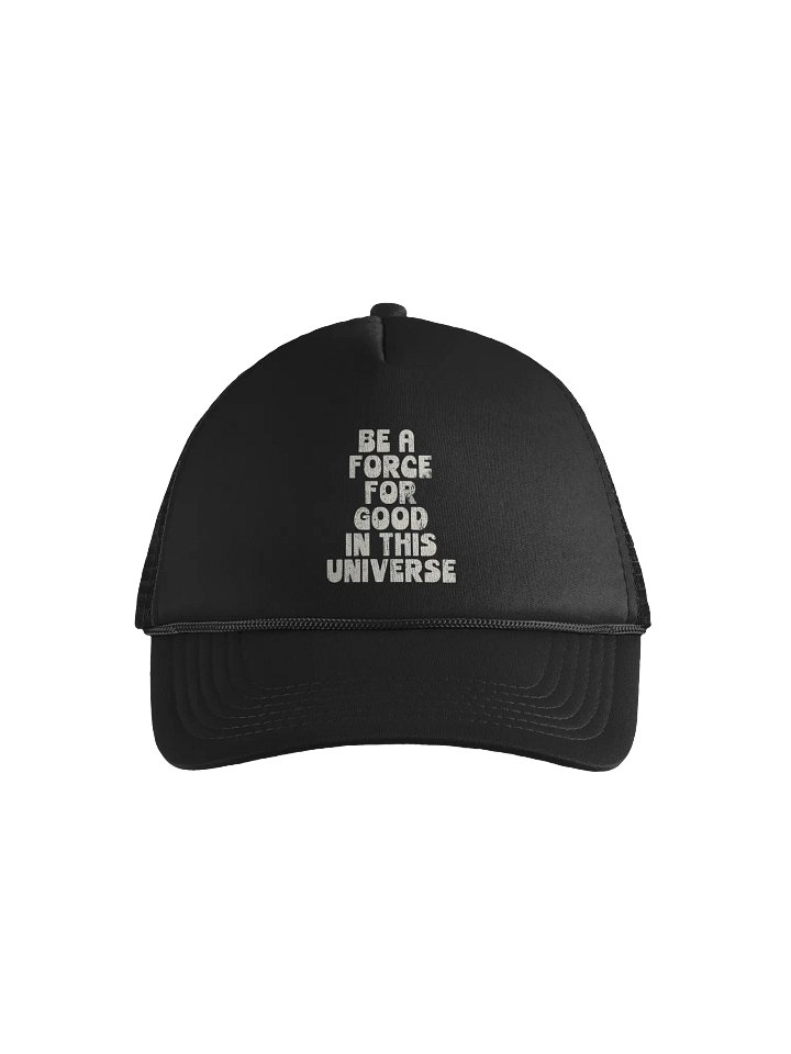 Be A Force For Good Foam Trucker Hat product image (1)