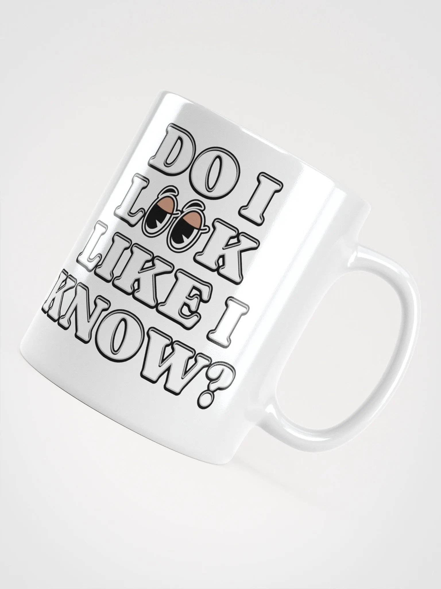 Do I Look Like I Know? Funny White Mug product image (11)