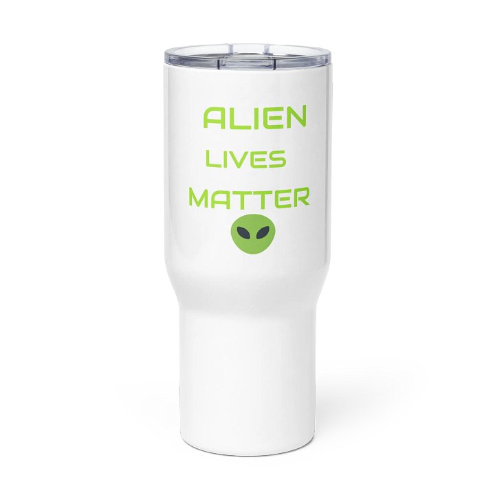 Alien Lives Matter Cup (Titanic Sized) product image (3)