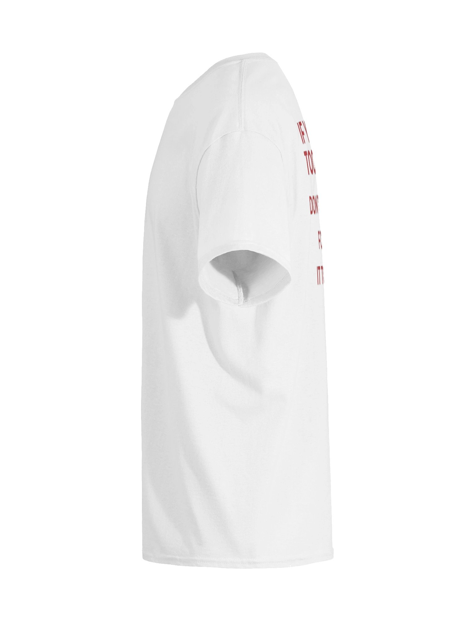 If You Get Too Close Don’t Blame Me T-Shirt (Back Print) product image (47)