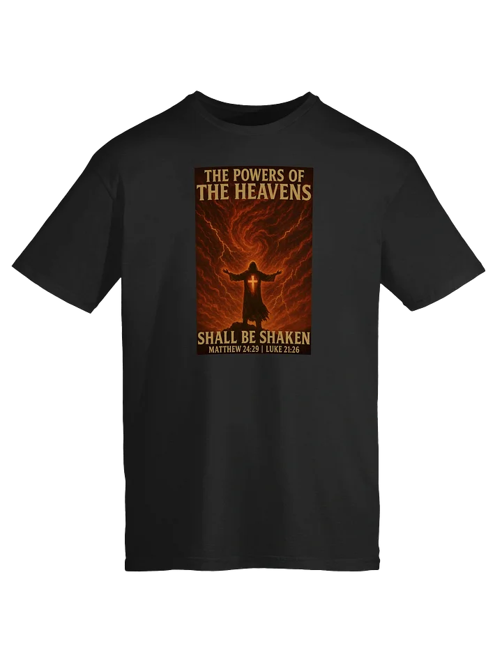 The Powers of The Heavens Shall Be Shaken T-Shirt product image (1)
