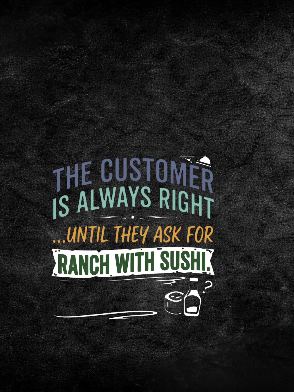 The Customer Is Always Right… product image (1)