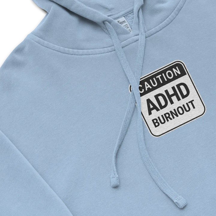 CAUTION: ADHD BURNOUT embroidered pigment hoodie (B&W design) product image (1)
