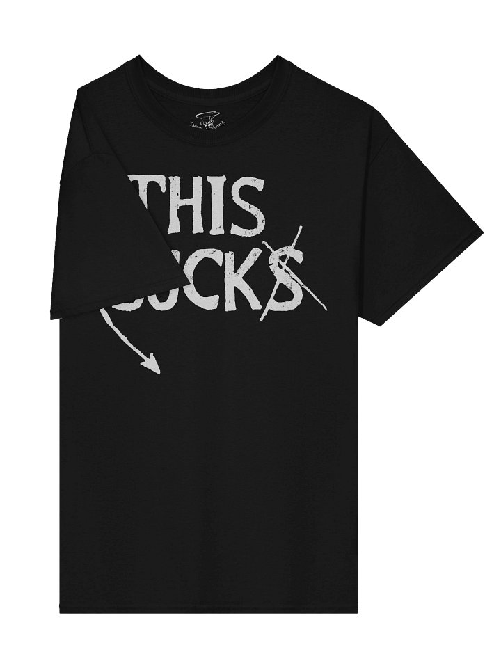 THIS SUCK(S) TEE (GILDAN DTG) product image (1)