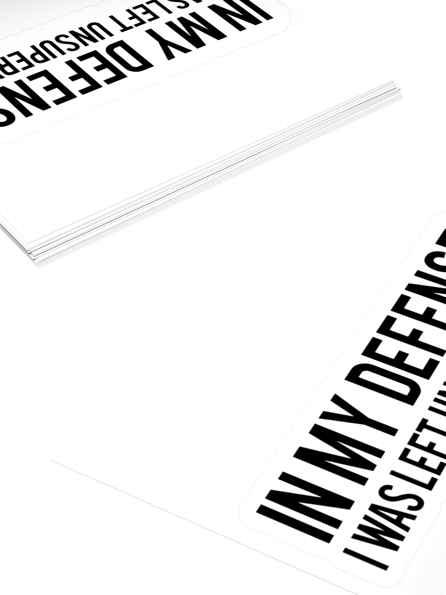 In My Defense I Was Left Unsupervised Sticker 1W1 product image (3)