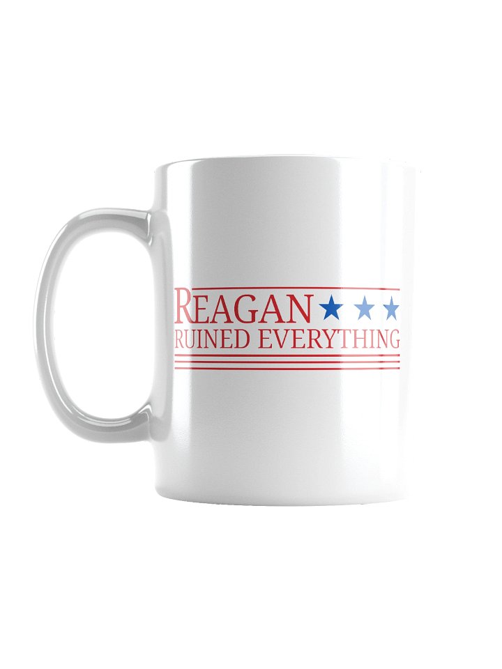 Reagan Ruined Everything! Campaign Mug product image (2)