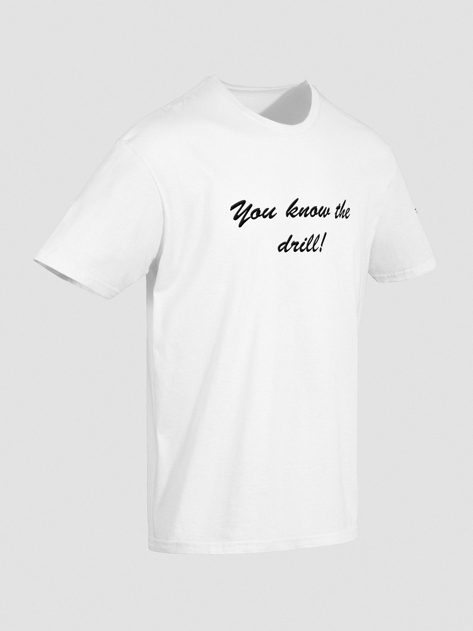 'You know the drill!' Embroidered Emblem Unisex T-Shirt (White) product image (6)
