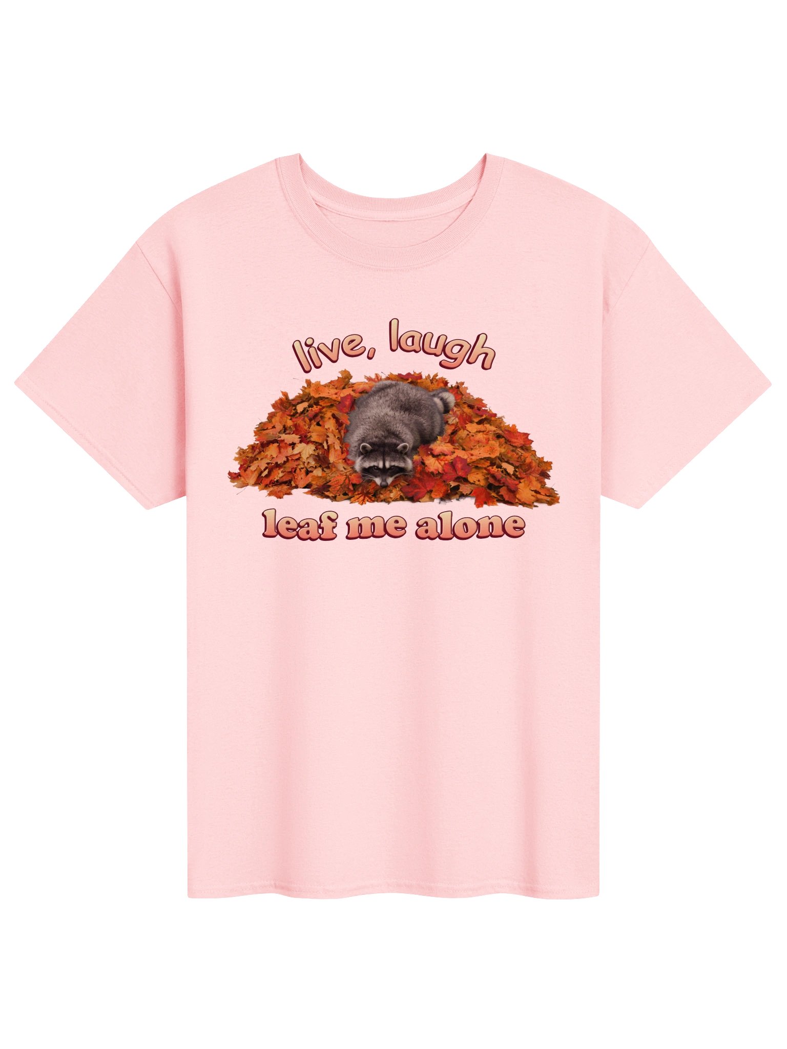 Live Laugh Leaf Me Alone Raccoon T-shirt product image (11)