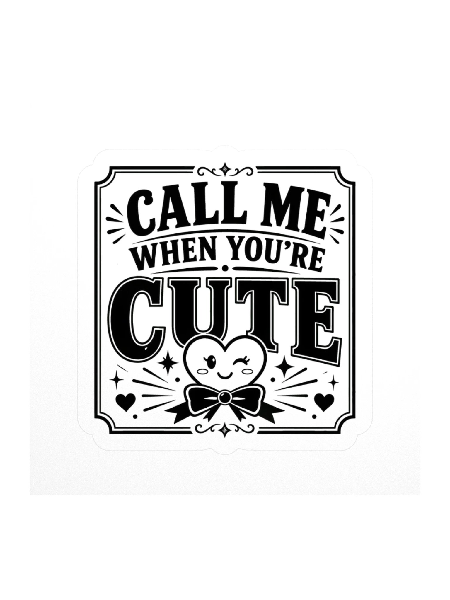 Call Me When You're Cute Sticker product image (1)