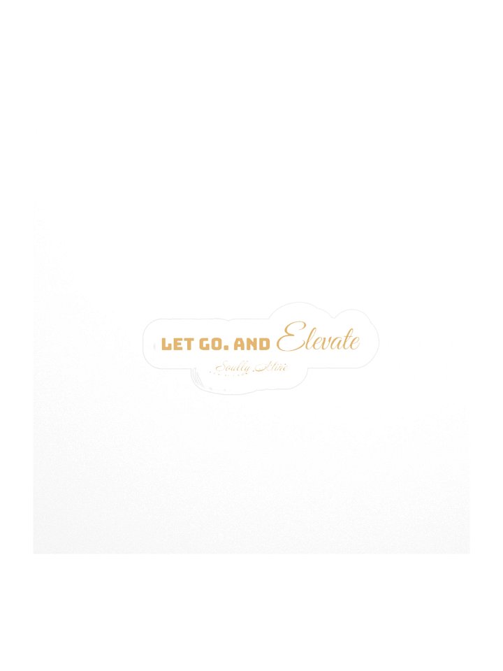 Soully Mine- GOLD PRINT Let Go. And Elevate Sticker product image (4)