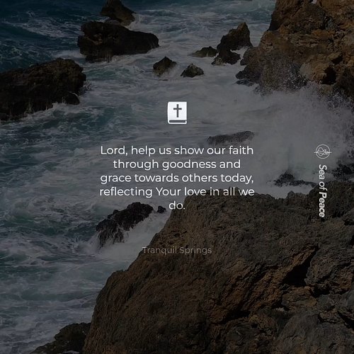 May your actions speak of God's love and grace to those around you. ✨

---

Check out Sea of Peace music on Youtube 
Daily an...