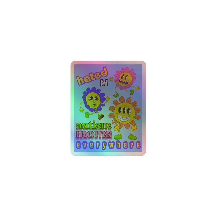 HATED BY AUTISM MOMS holographic kiss-cut sticker product image (1)