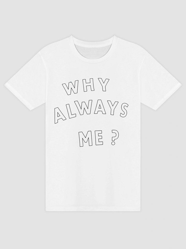 WHY ALWAYS ME? product image (1)