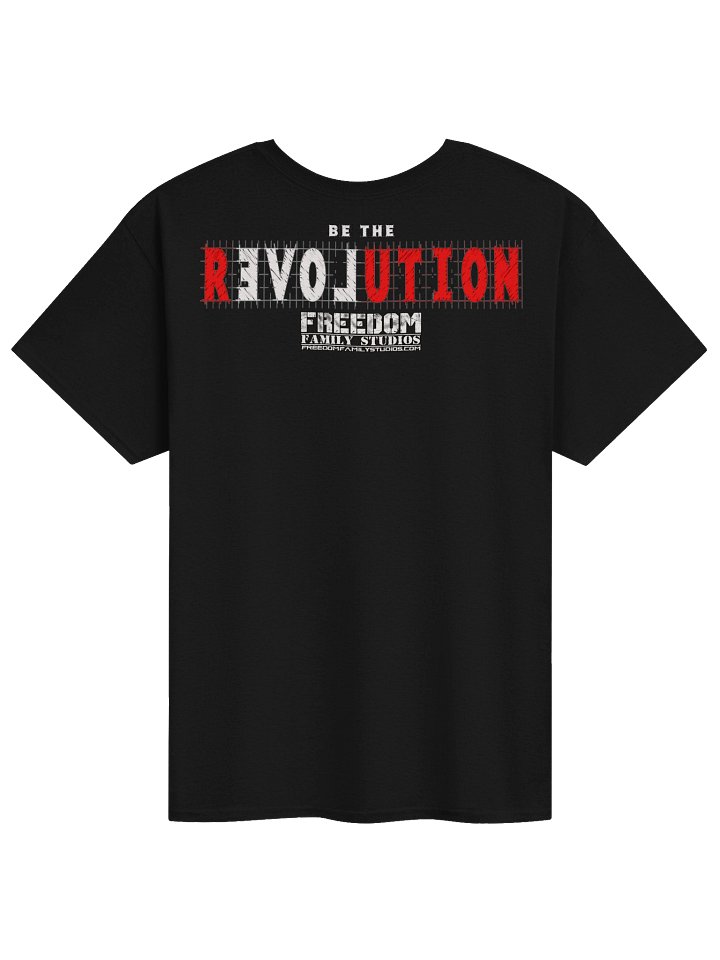 Be the Revolution — Freedom Family Studios T-Shirt product image (2)