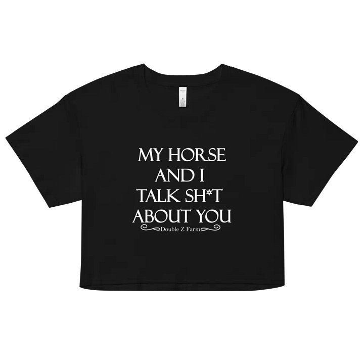 My Horse and I Talk About You Crop Tee product image (1)