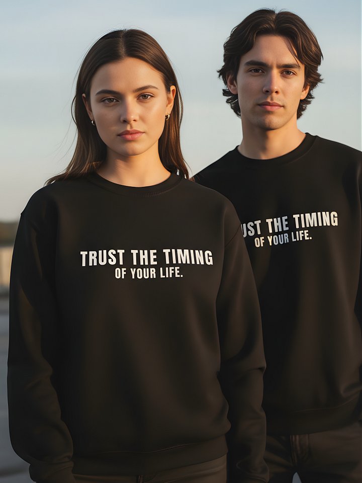 Trust The Timing Sweashirt product image (1)