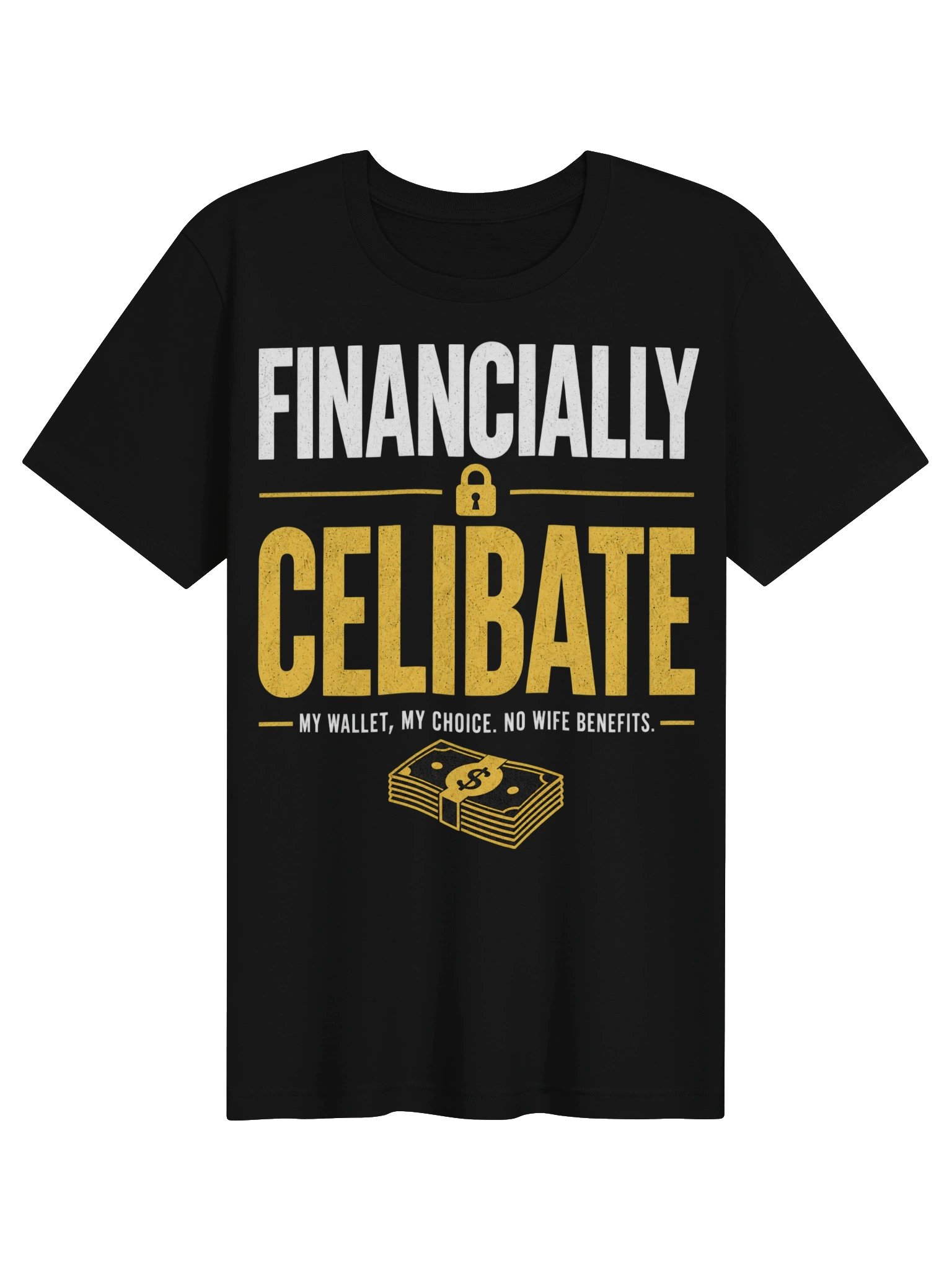 Financially Celibate — My Wallet, My Choice T-Shirt product image (1)