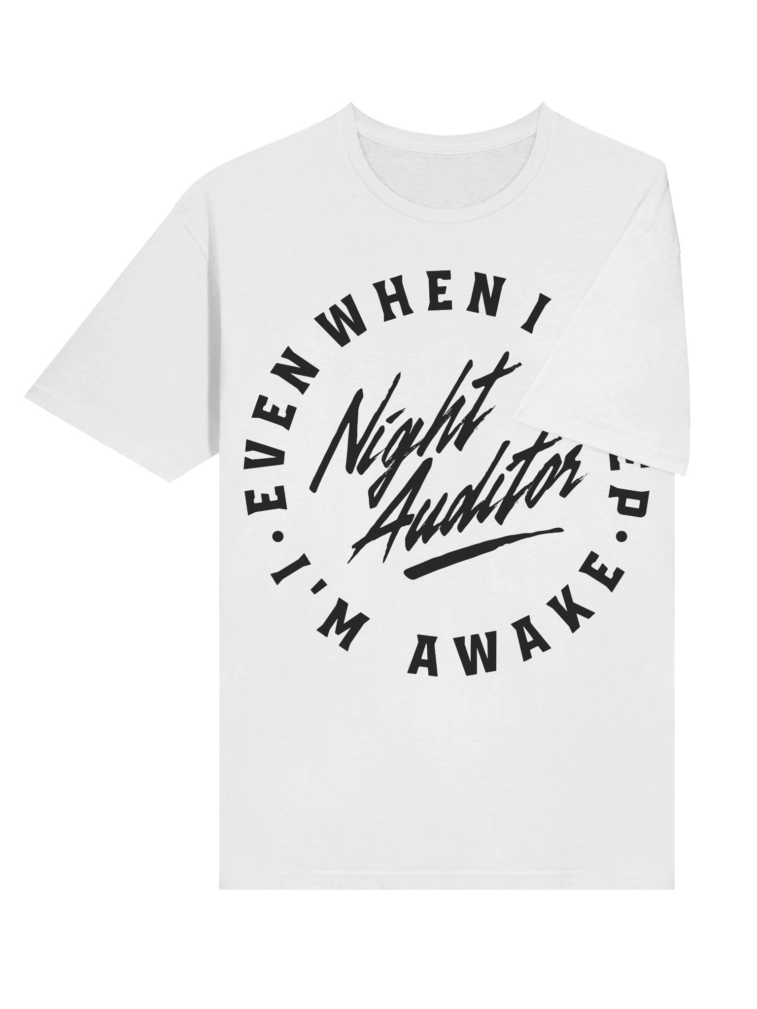 Hotel T-Shirt – Night Auditor: Even When I Sleep, I Am Still Awake (White) product image (4)