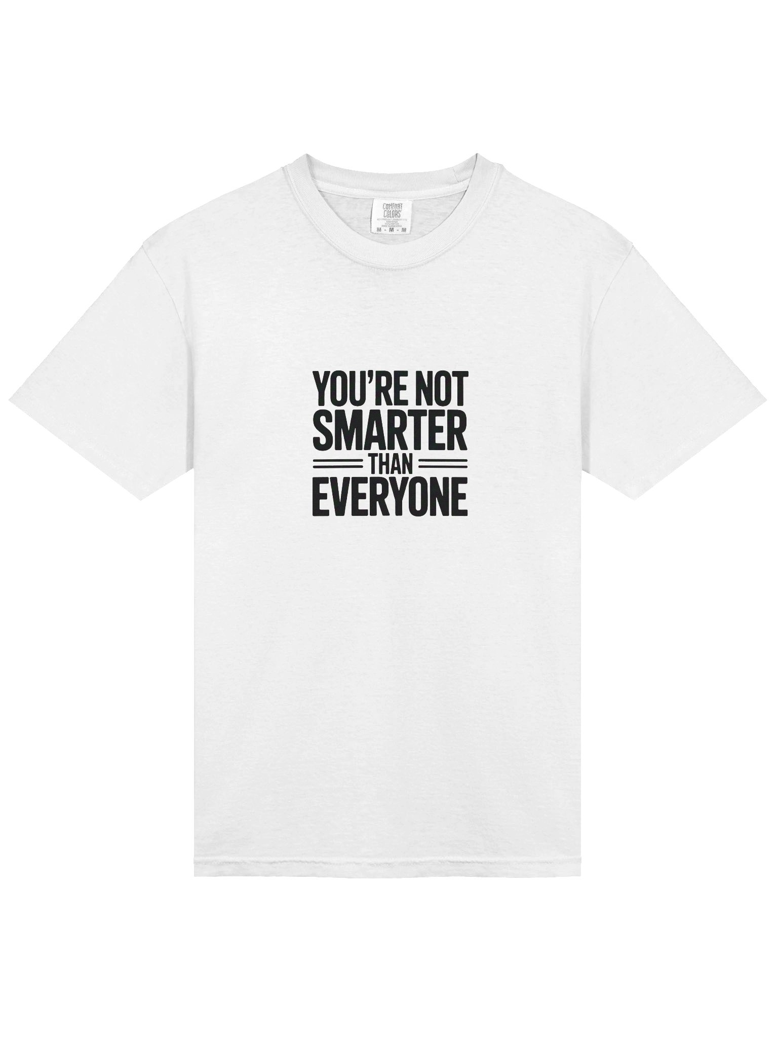 You're Not Smarter than Everyone Tee — SS.TEE-01 product image (11)